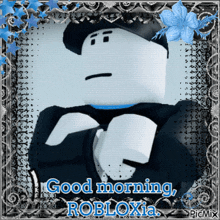 a picture of a roblox character with the words good morning robloxia