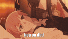 a picture of a girl with the words hop on dbd written on it