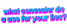 what concealer do u use for your lies animated text word art text tumblr