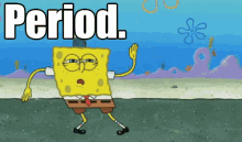 Period GIF - Spongebob Dance Period GIFs