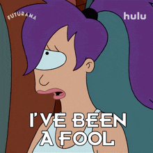 ive been a fool turanga leela futurama i was stupid it was foolish of me ive been a fool turanga leela futurama i was stupid it was foolish of me