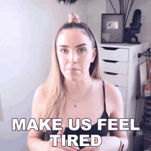 Make Us Feel Tired Stella Rae GIF - Make Us Feel Tired Stella Rae It Makes Us Feel Exhausted GIFs
