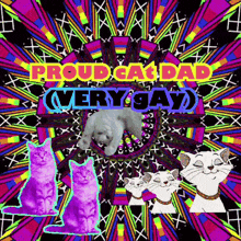 a picture of cats and a dog that says proud cat dad