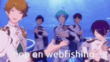 a group of anime characters are dancing in front of a blue background with the caption hop on webfishing