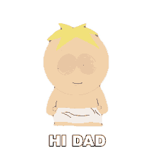 hi dad butters stotch south park butters very own episode s5e14