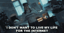 I Dont Want To Live My Life For The Internet Renforshort GIF