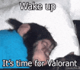 Wake Up Valorant GIF - Wake Up Valorant Valorant Time GIFs