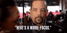 heres a word focus focus concentrate motivated sergeant odafin tutuola
