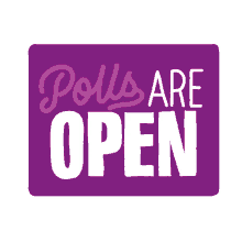 open sign polls are open power to the polls vote go vote