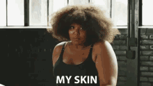 My Skin Me GIF - My Skin Me Body Positivity GIFs
