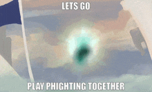 a poster that says lets go play phighting together on the bottom