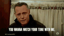 you wanna watch your tone with me watch your tone i dont like your tone watch your mouth hank voight