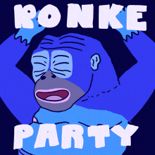a cartoon of a gorilla with the words ronke party written on it
