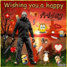 a picture of jason voorhees wishing you a happy friday with minions