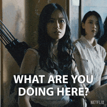 a woman holding a bow and arrow is asking what are you doing here