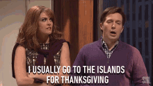 I Usually Go To The Islands For Thanksgiving Going To The Islands GIF - I Usually Go To The Islands For Thanksgiving Going To The Islands Thats What I Do For Thanksgiving GIFs