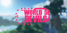 World Of Devils GIF - World Of Devils GIFs