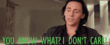 Dgaf GIF - Tom Hiddleston You Know What I Dont Care GIFs