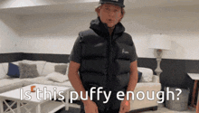 Puffer Vest Puffy GIF - Puffer Vest Puffy Down Vest GIFs