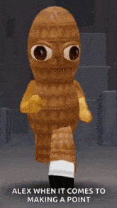 alex when it comes to making a point is a peanut with big eyes walking .