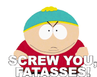 Screw You Fatasses Eric Cartman Sticker - Screw You Fatasses Eric Cartman South Park Stickers