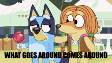Bluey What Goes Around GIF - Bluey What Goes Around What Does That Mean GIFs