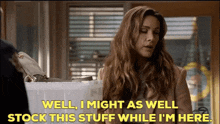 Station 19 Carina Deluca GIF - Station 19 Carina Deluca Well I Might As Well Stock This Stuff GIFs