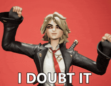a girl in a leather jacket and tie says i doubt it on a red background
