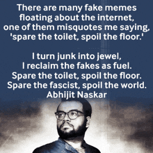 a quote by abhijit naskar says there are many fake memes floating around the internet