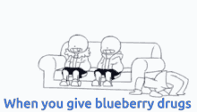 Lolol When You Give Blueberry Drugs GIF - Lolol When You Give Blueberry Drugs GIFs