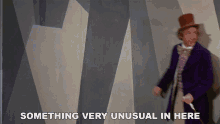 Something Very Unusual In Here Willy Wonka And The Chocolate Factory GIF - Something Very Unusual In Here Willy Wonka And The Chocolate Factory Here Are Something Very Special GIFs