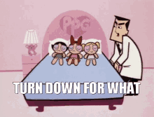 Turn Down For What GIF - Powerpuff Girls Bed Flip Professor Utonium GIFs