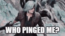 Who Pinged Me Dante Devil May Cry GIF - Who Pinged Me Dante Devil May Cry Dante Dmc GIFs