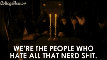 Were The People Who Hate All That Nerd Shit We Hate Complex Task GIF