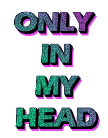 Only In My Head GIF - Only In My Head GIFs