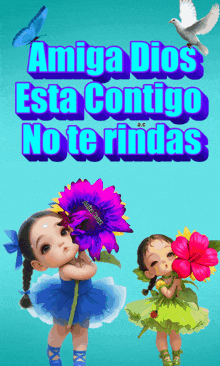 two little girls are holding flowers and the words amiga dios esta contigo no te rindas