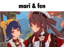 two anime girls are standing next to each other with the words mari & fen below them