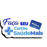 a sign that says " faça seu cartão saúde mais " on it