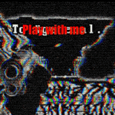 a black and white image with the words " i play with me " on it