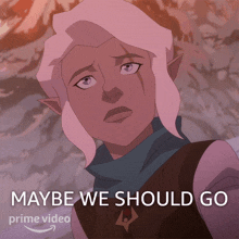 Maybe We Should Go Pike Trickfoot GIF - Maybe We Should Go Pike Trickfoot Ashley Johnson GIFs