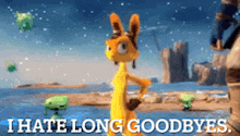 a cartoon kangaroo says i hate long goodbyes .