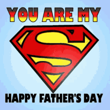 happy fathers day fathers day dad father superman