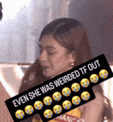 a picture of a woman with the caption even she was weirded tf out on it