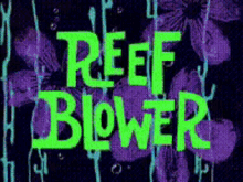 Reef Blower Reefblowerspongbob GIF - Reef Blower Reefblowerspongbob GIFs