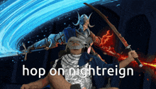 a man is holding a sword with the words hop on nightreign written below him