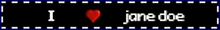 a sign that says i love jane doe