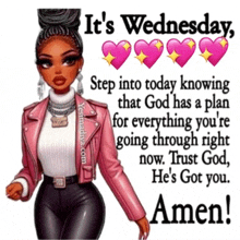 it 's wednesday step into today knowing that god has a plan for everything you 're going through right now trust god