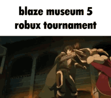 blaze museum tournament robux the ladies the gentlemen