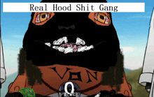 a cartoon drawing of a man wearing a black mask with the words real hood shit gang above him