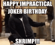 Shrimp Happy Birthday GIF - Shrimp Happy Birthday Impractical Jokers GIFs